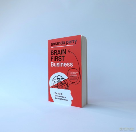 Brain First Business: The ADHD Entrepreneur's Guide to Success - Amanda Perry [KSIĄŻKA]