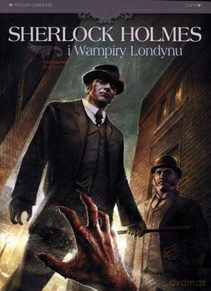 Sherlock Holmes i Wampiry Londynu. Tom 1 Zew krwi - Sylvain Cordurie [KSIĄŻKA]