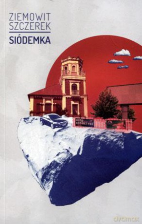 Siódemka - Ziemowit Szczerek [KSIĄŻKA]