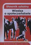 Słownik szkolny. Wiedza o społeczeństwie - Jerzy Pilikowski [KSIĄŻKA]