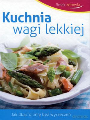 Smak zdrowia. Kuchnia wagi lekkiej - Beata Woźniak [KSIĄŻKA]
