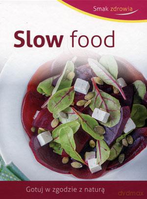 Smak zdrowia. Slow food [KSIĄŻKA]