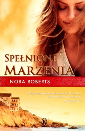 Spełnione marzenia - Nora Roberts [KSIĄŻKA]