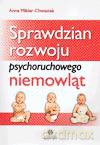 Sprawdzian rozwoju psychoruchowego niemowląt - Anna Mikler-Chwastek [KSIĄŻKA]
