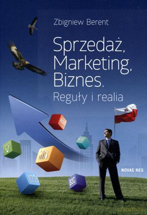 Sprzedaż, marketing, biznes. Reguły i realia [KSIĄŻKA]