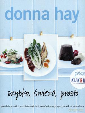 Szybko świeżo prosto - Donna Hay [KSIĄŻKA]