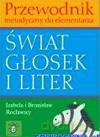 Świat głosek i liter. Przewodnik metodyczny do elementarza.