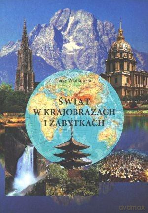 Świat w krajobrazach i zabytkach - Jerzy Wrotkowski [KSIĄŻKA]