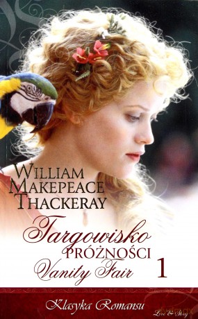 Klasyka Romansu 10: Targowisko próżności tom 1 - William M. Thackeray [KSIĄŻKA]