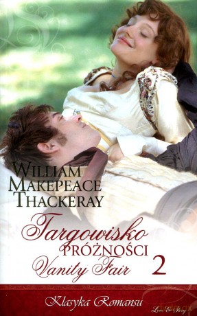 Klasyka Romansu 11: Targowisko próżności tom 2 - William M. Thackeray [KSIĄŻKA]