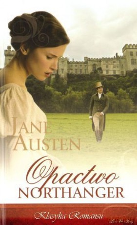 Klasyka Romansu 07: Opactwo Northanger - Jane Austen [KSIĄŻKA]