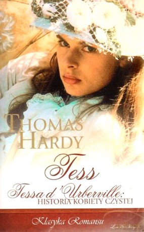 Klasyka Romansu 12: Tess. Tessa d'Urberville: Historia kobiety czystej - Thomas Hardy [KSIĄŻKA]