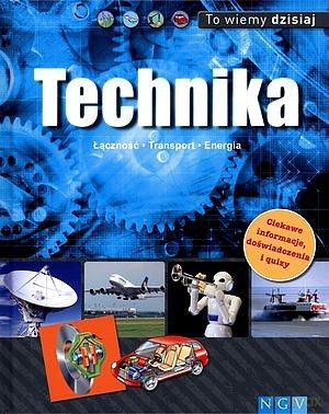To wiemy dzisiaj. Technika - Urlike Lowis, Klaus M. Lange, Katrin Holler, Anne Scheller, Petra Ignatzy [KSIĄŻKA]