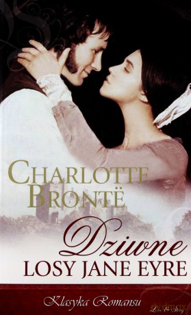 Klasyka Romansu 04: Dziwne losy Jane Eyre - Charlotte Bronte [KSIĄŻKA]