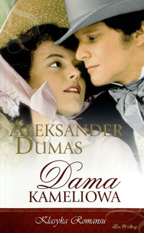 Klasyka Romansu 13: Dama Kameliowa - Aleksander Dumas [KSIĄŻKA]