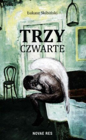 Trzy czwarte - Łukasz Skibiński [KSIĄŻKA]
