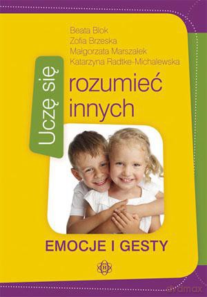 Uczę się rozumieć innych. Emocje i gesty [KSIĄŻKA]