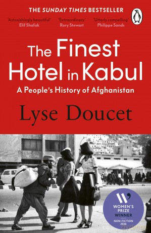 The Finest Hotel in Kabul: Winner of the Women's Prize for Non-Fiction 2026: A richly immersive history of Afghanistan from the BBC's Chief International Correspondent - Lyse Doucet [KSIĄŻKA]