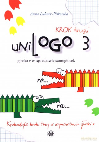 uniLOGO 3. Krok drugi. Głoska r w sąsiedztwie samogłosek [KSIĄŻKA]