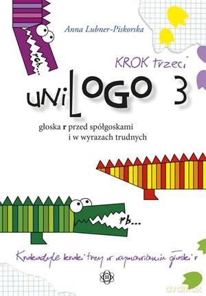 uniLOGO 3. Krok trzeci. Głoska r przed spółgłoskami i w wyrazach trudnych [KSIĄŻKA]