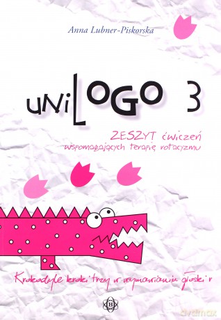 uniLOGO 3. Zeszyt ćwiczeń wspomagających terapię rotacyzmu [KSIĄŻKA]