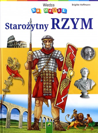 Wiedza na medal. Starożytny Rzym - Brigitte Hoffmann [KSIĄŻKA]
