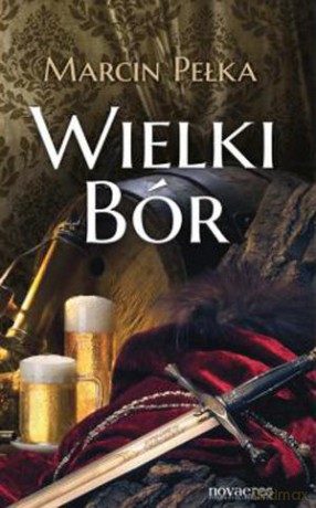 Wielki Bór - Marcin Pełka [KSIĄŻKA]