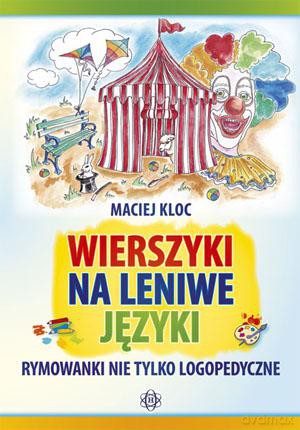 Wierszyki na leniwe języki. Rymowanki nie tylko logopedyczne [KSIĄŻKA]