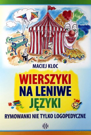 Wierszyki na leniwe języki. Rymowanki nie tylko logopedyczne [KSIĄŻKA]