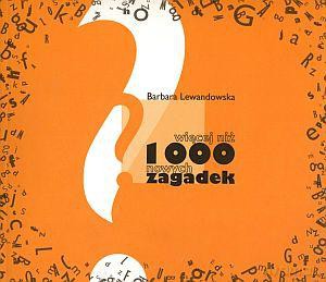 Więcej niż 1000 nowych zagadek - Barbara Lewandowska [KSIĄŻKA]