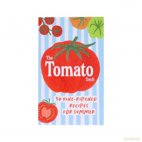 The Tomato Deck: 30 Vine-Ripened Recipes for Summer