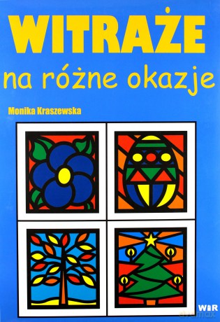 Witraże na różne okazje - Monika Kraszewska [KSIĄŻKA]