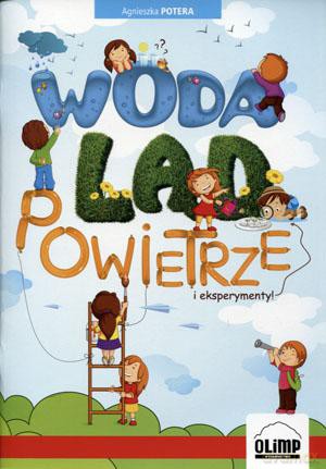 Woda ląd powietrze i eksperymenty - Agnieszka Potera [KSIĄŻKA]