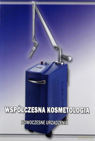 Współczesna kosmetologia. Nowoczesne urządzenia [KSIĄŻKA]