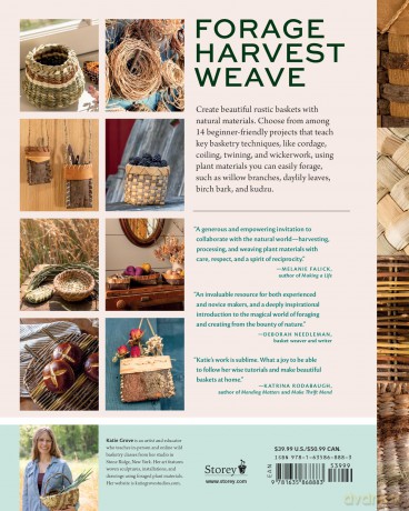 Weaving Wild Baskets: Techniques and Projects Using Foraged Leaves, Grasses, Vines, and Bark - Katie Grove [KSIĄŻKA]