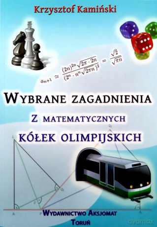 Wybrane zagadnienia z matematycznych kółek olimpijskich [KSIĄŻKA]