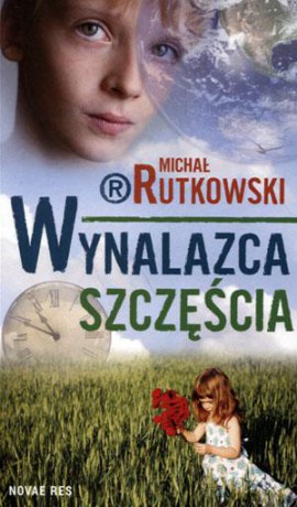 Wynalazca szczęścia - Michał Rutkowski [KSIĄŻKA]