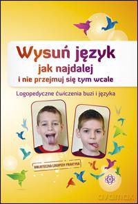 Wysuń język jak najdalej i nie przejmuj się tym wcale [KSIĄŻKA]