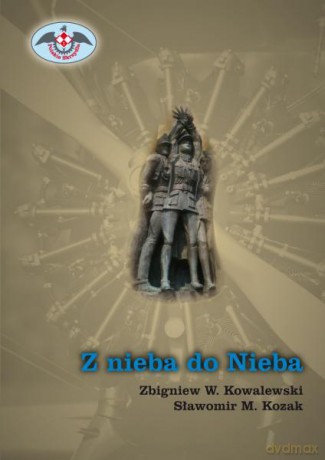 Z Nieba do Nieba - Zbigniew W. Kowalewski, Sławomir Kozak [KSIĄŻKA]