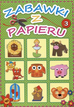 Zabawki z papieru 3 [KSIĄŻKA]