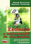 Zadania z matematyki dla olimpijczyków, gimnazjalistów i licealistów