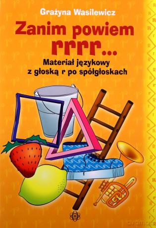 Zanim powiem rrrr... Materiał językowy z głoską "r" po spółgłoskach [KSIĄŻKA]
