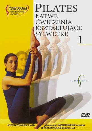 Pilates: Łatwe ćwiczenia kształtujące sylwetkę 1 [DVD]