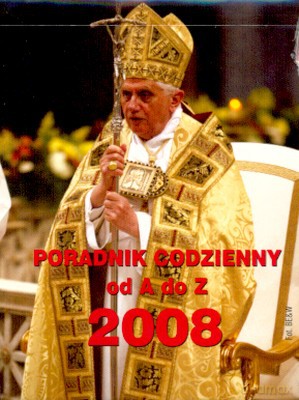 2008 Kal. Poradnik Codzienny Od A Do z Benedykt Xvi