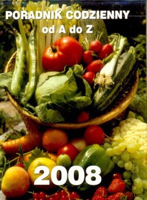 2008 Kal. Poradnik Codzienny Od A Do z Warzywa