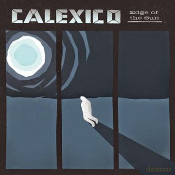 Calexico: Edge Of The Sun (Limited Edition) (Deluxe) [2xWinyl]