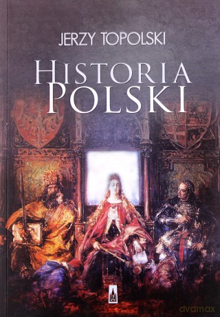 Historia Polski - Jerzy Topolski [KSIĄŻKA]