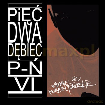 Pięć Dwa Dębiec: P-Ń VI [2CD]