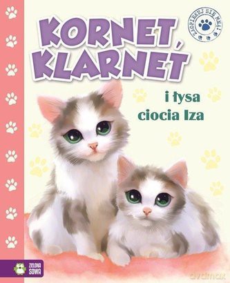 Zaopiekuj się mną. Kornet, Klarnet i łysa ciocia Iza [KSIĄŻKA]