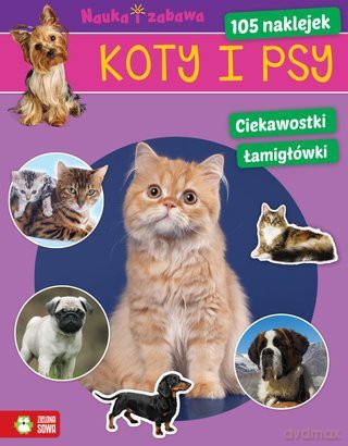 Nauka i zabawa: Psy i koty [KSIĄŻKA]